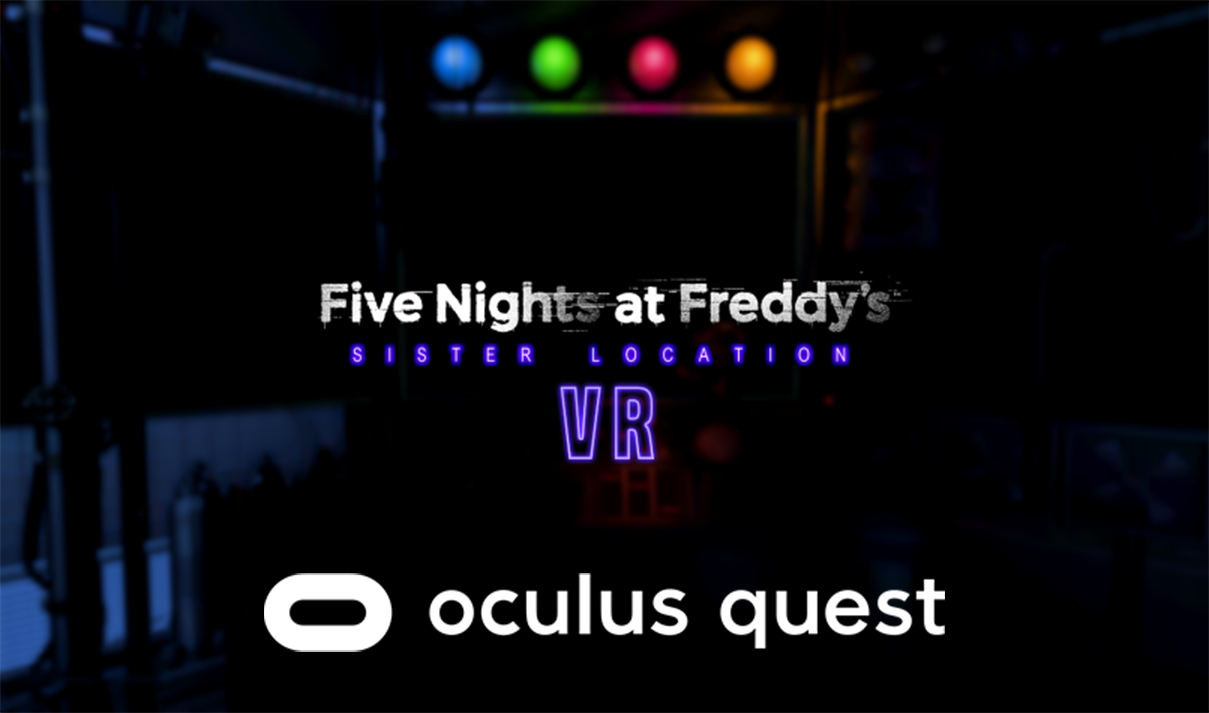 Fnaf: Sister Location VR - Oculus Quest Release on SideQuest - Oculus Quest  Games & Apps including AppLab Games ( Oculus App Lab )